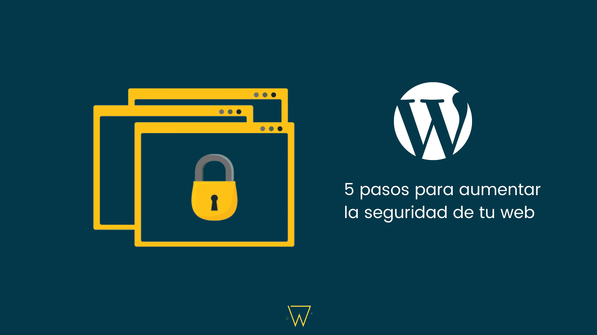 5 pasos para aumentar la seguridad de tu web